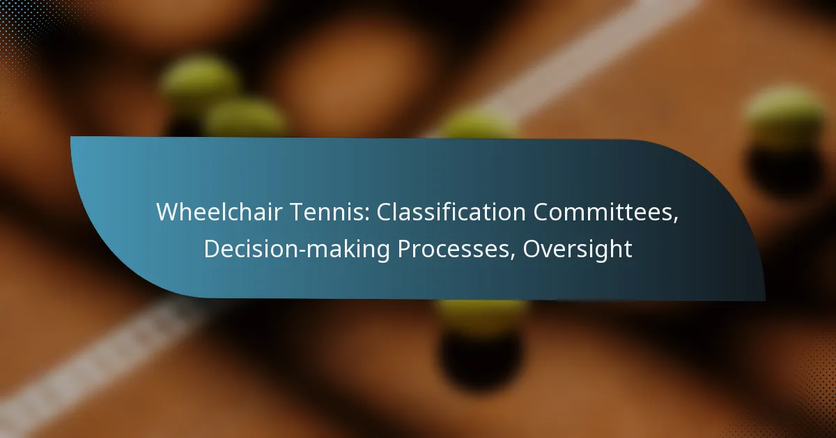 Wheelchair Tennis: Classification Committees, Decision-making Processes, Oversight