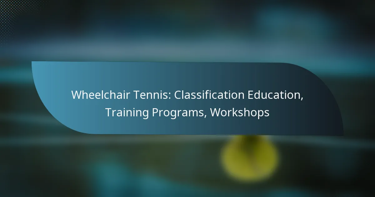 Wheelchair Tennis: Classification Education, Training Programs, Workshops