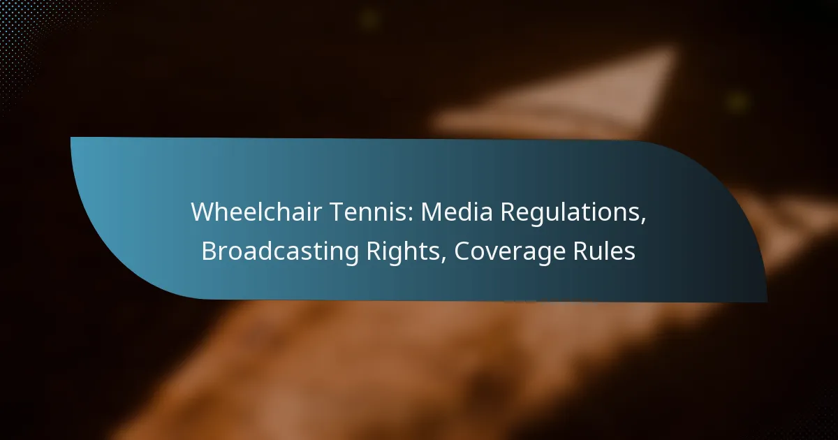 Wheelchair Tennis: Media Regulations, Broadcasting Rights, Coverage Rules