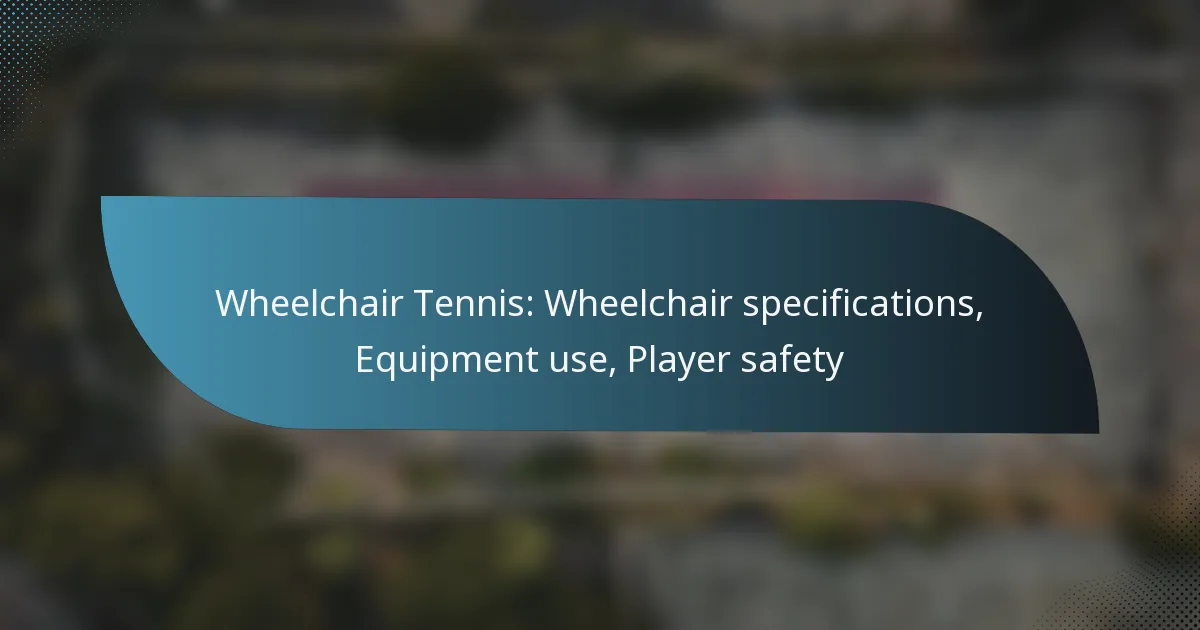 Wheelchair Tennis: Wheelchair specifications, Equipment use, Player safety