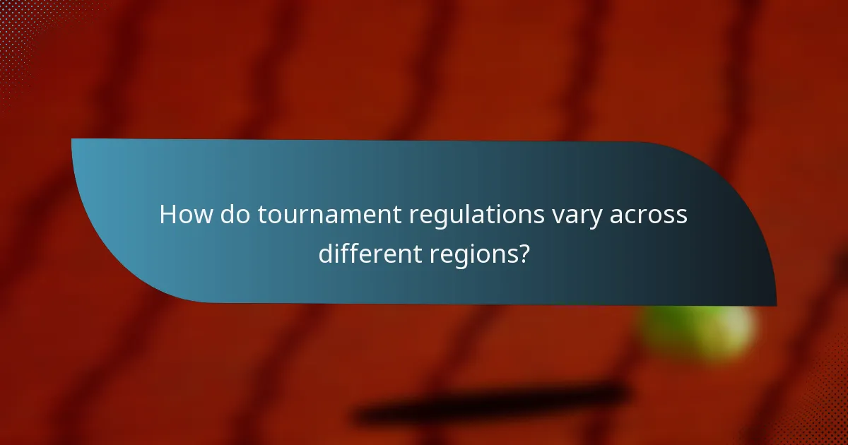 How do tournament regulations vary across different regions?