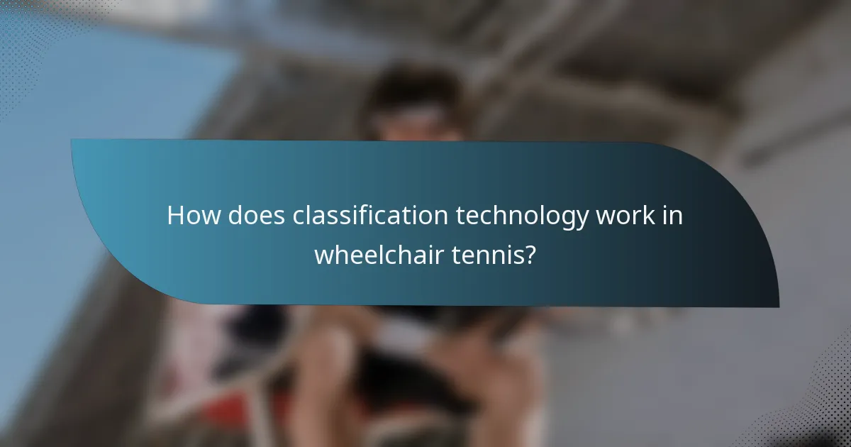 How does classification technology work in wheelchair tennis?