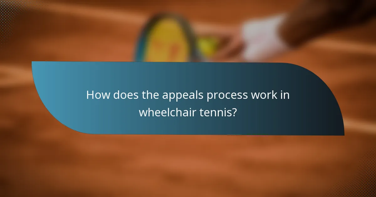 How does the appeals process work in wheelchair tennis?