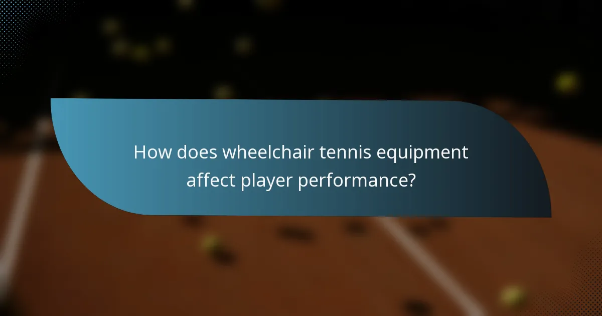 How does wheelchair tennis equipment affect player performance?