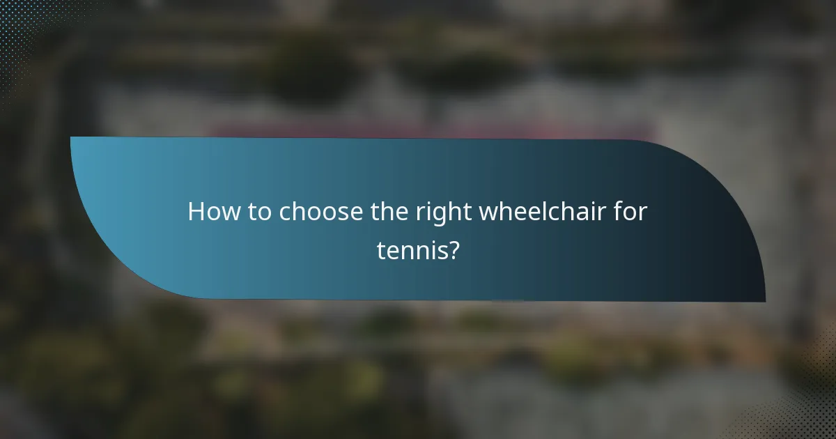 How to choose the right wheelchair for tennis?