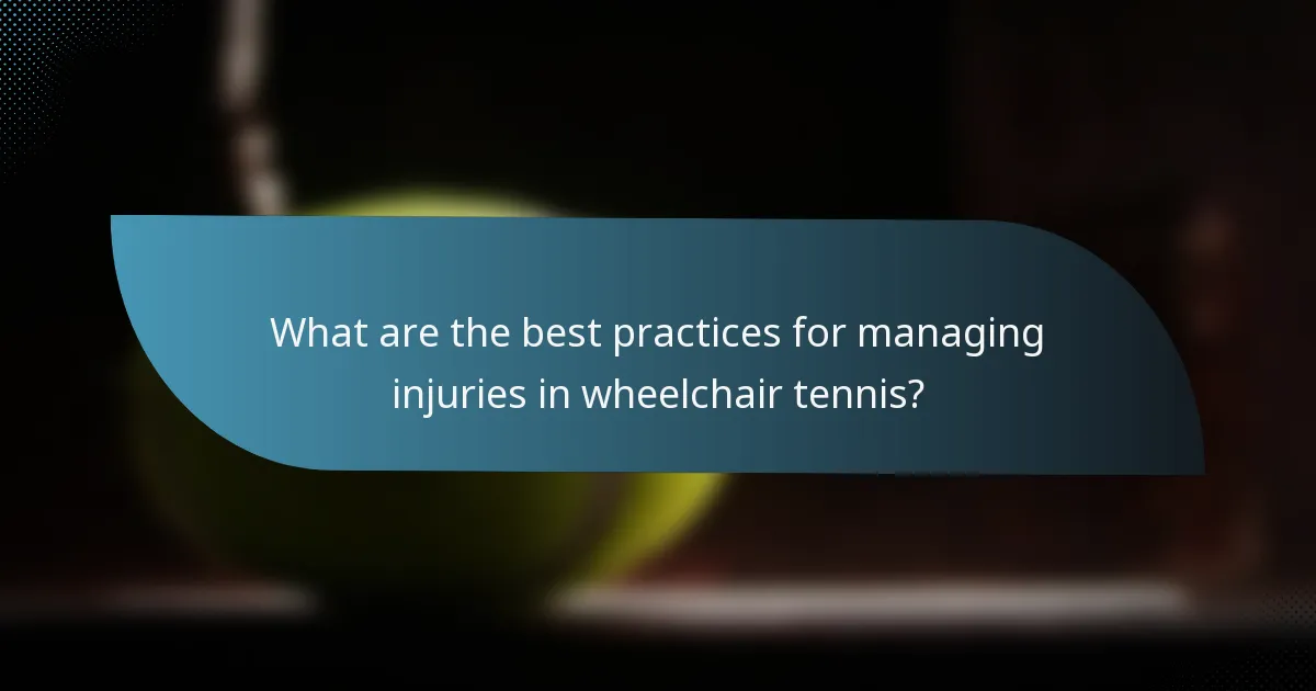 What are the best practices for managing injuries in wheelchair tennis?