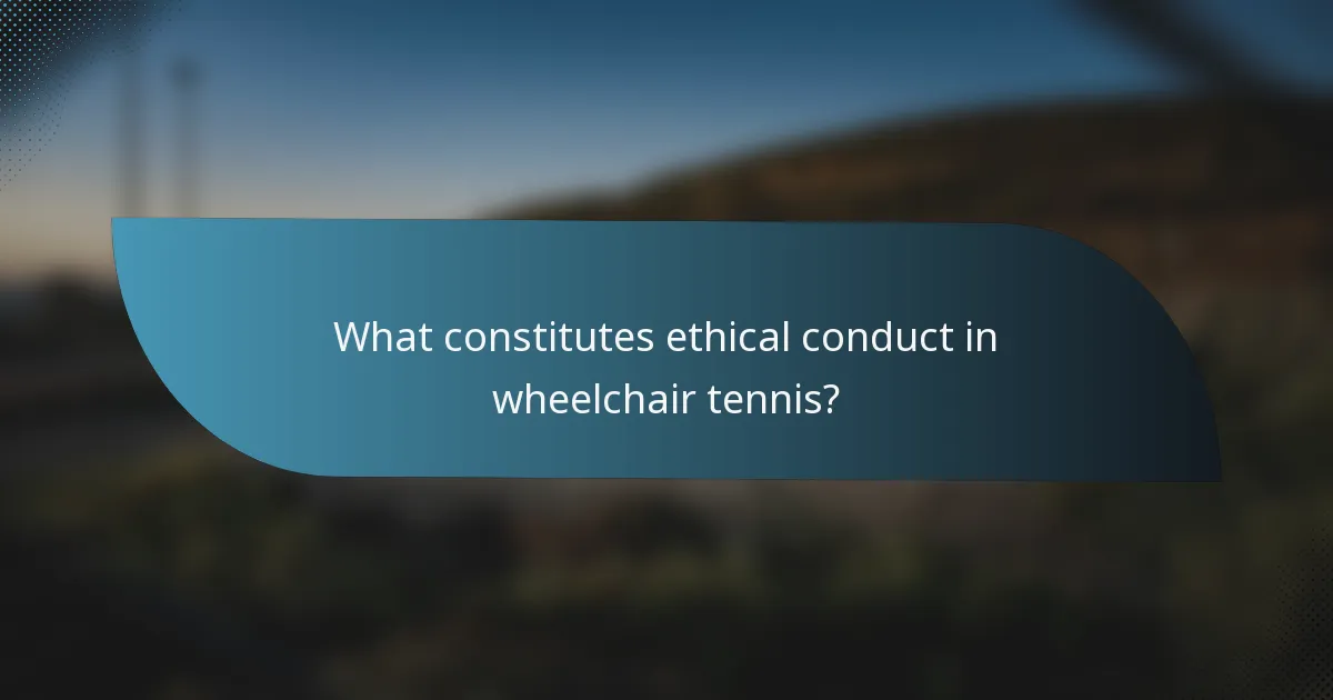 What constitutes ethical conduct in wheelchair tennis?