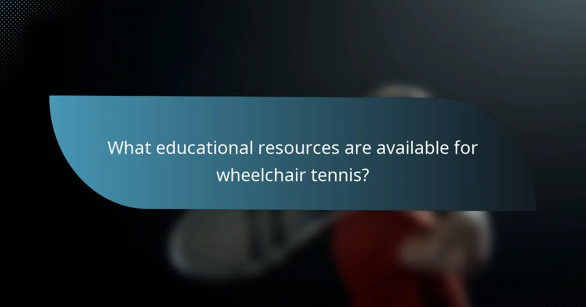 What educational resources are available for wheelchair tennis?