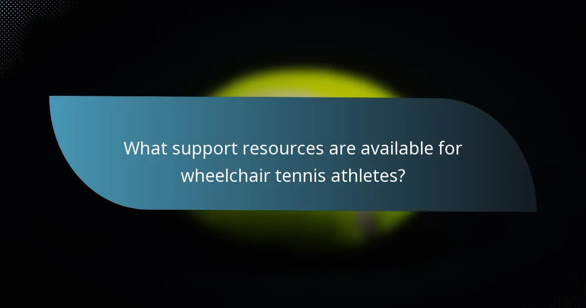 What support resources are available for wheelchair tennis athletes?
