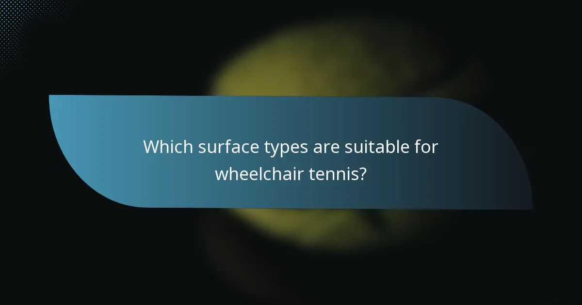 Which surface types are suitable for wheelchair tennis?