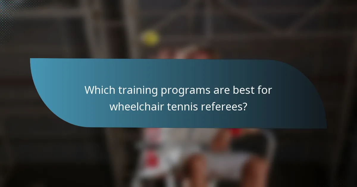 Which training programs are best for wheelchair tennis referees?